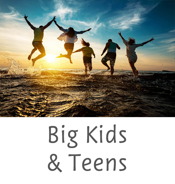 Big Kids & Teens